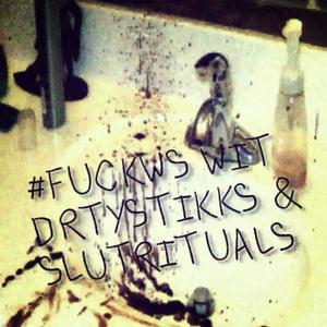 #****ws (feat. drtystikks & slutrituals)