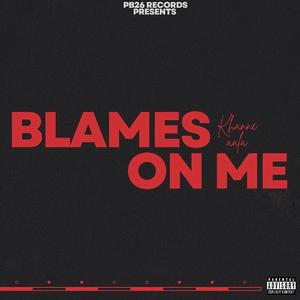 Blames on me