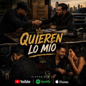 Quieren lo mio