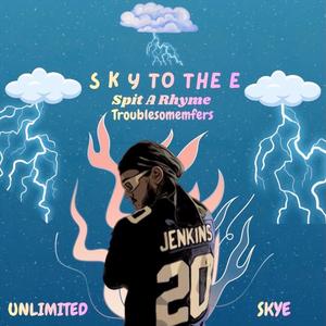 Spit A Rhyme (S K Y to the E)