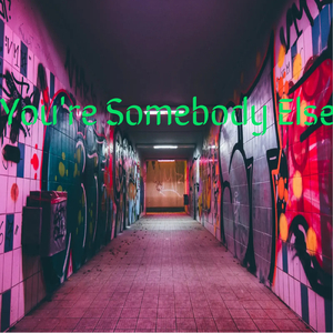 You're Somebody Else (Sped Up)
