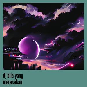 Dj Bila Yang Merasakan