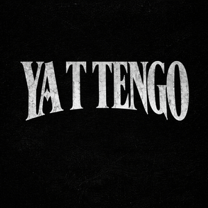 Ya T Tengo
