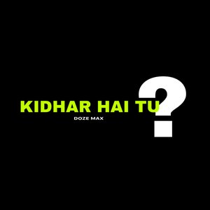Kidhar Hai Tu