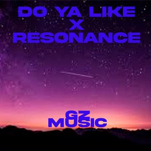 Do ya like x Resonance (Remix)