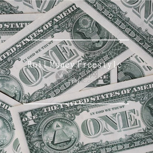 Roll Money Freestyle(prod.by 9Zi）