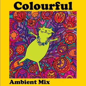Colourful (Will White Remix) (Ambient Mix (Rebuilt by Yage (FSOL))