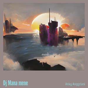 Dj Mana Mene