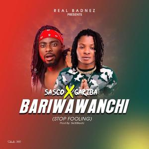 BARIWAWANCHI (STOP FOOLING) (feat. GARIBA)