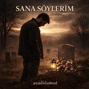 SANA SÖYLERİM // anadolumod