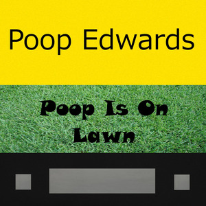 Poop Is On Lawn