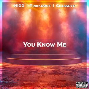 You Know Me (feat. Trikkdout & Glasseye)