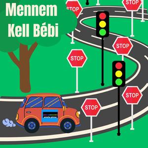Mennem Kell Bébi
