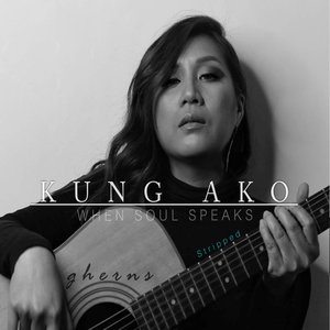 Kung Ako - When Soul Speaks (Stripped Version)