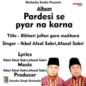 Bikhari julfen gora mukhara (Hindi Song)