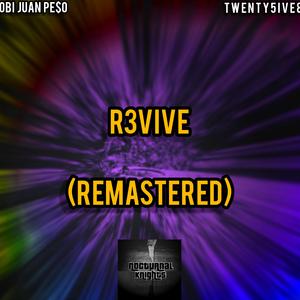 R3vive (feat. Twenty5ive8) (Remastered) (Remastered)