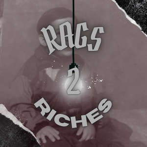 RAGS 2 RICHES