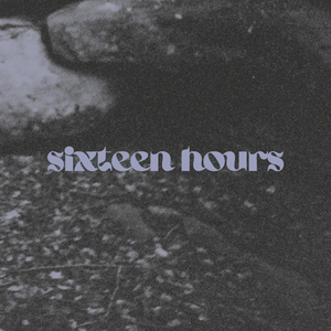 sixteen hours