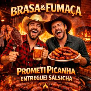 Prometi Picanha, Entreguei Salsicha
