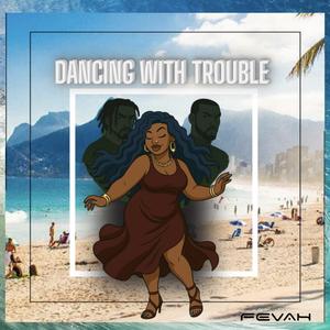 Dancing With Trouble