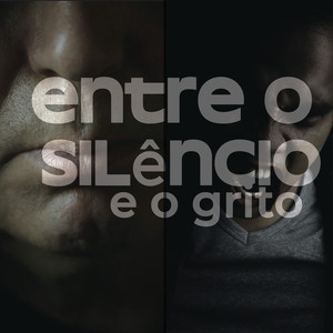Entre o Silêncio e o Grito