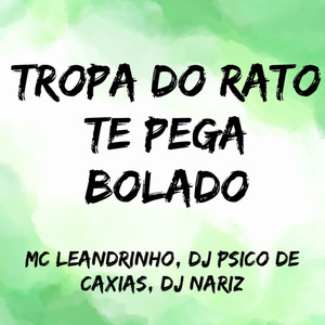 Tropa do Rato Te Pega Bolado