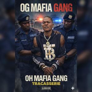 OG MAFIA GANG tracasserie