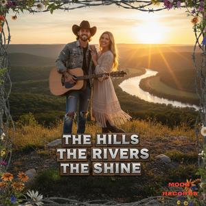 The Hills The Rivers The Shine