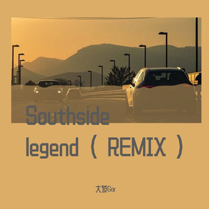 Southside legend（REMIX) 伴奏