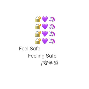 Feel Safe Feeling Safe / 安全感