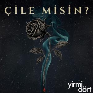 Çile Misin?