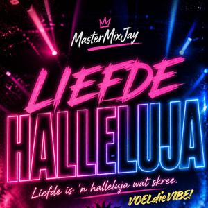 HALLELUJA (Liefde is n Hallelujah wat skree!)