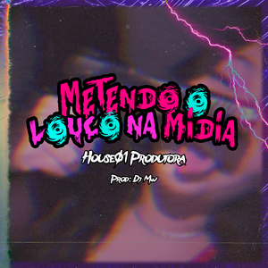 Metendo o Louco na Midia