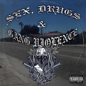 Sex, drugs & gang violence (feat. J Mar)