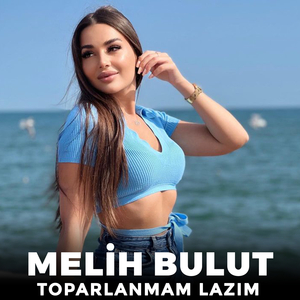 Toparlanmam Lazım