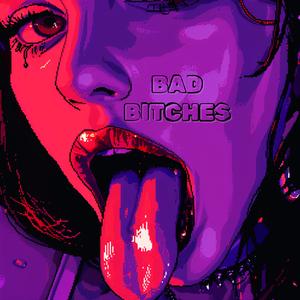 Bad Bitches