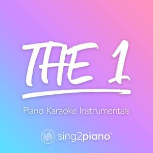 the 1 (Higher Key) [Originally Performed by Taylor Swift] (Piano Karaoke Version)