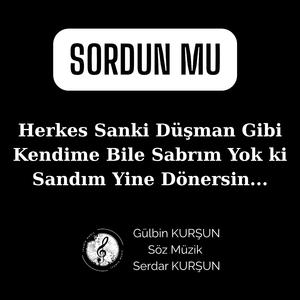 SORDUN MU? (feat. GÜLBİN KURŞUN)