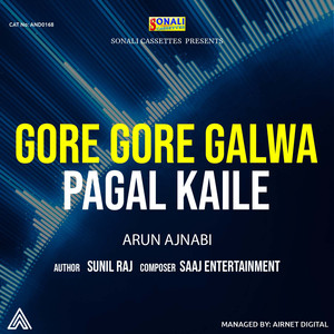 Gore Gore Galwa Pagal Kaile
