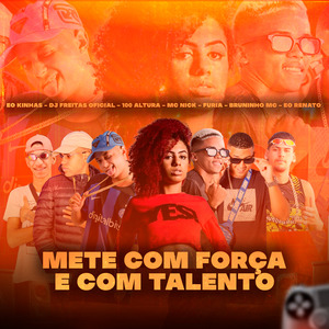 Mete Com Força e Com Talento