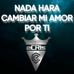 NADA HARA CAMBIAR MI AMOR POR TI