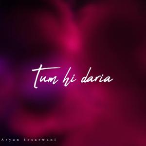 Tum Hi Daria
