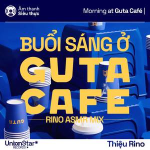 Buổi Sáng ở Guta Café (Rino ASMR Mix)