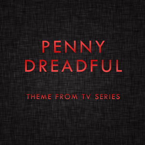Penny Dreadful Main Title "Demimonde" (Short Version) [From "Penny Dreadful Tv Series"]