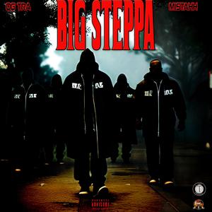 Big Steppa (feat. Mistahh Mistahh)