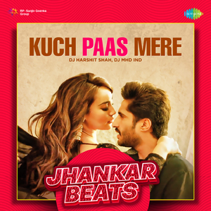 Kuch Paas Mere - Jhankar Beats