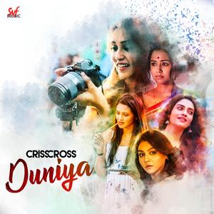 Duniya (From "Crisscross")