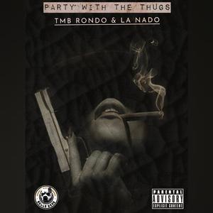 Party with The Thugs (feat. Tmb Rondo & La Nado)