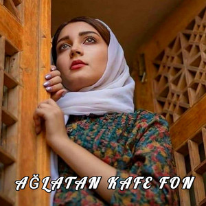 Ağlatan Kafe Fon