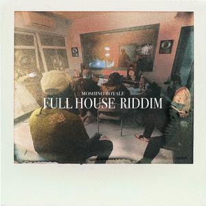 FULL HOUSE RIDDIM
